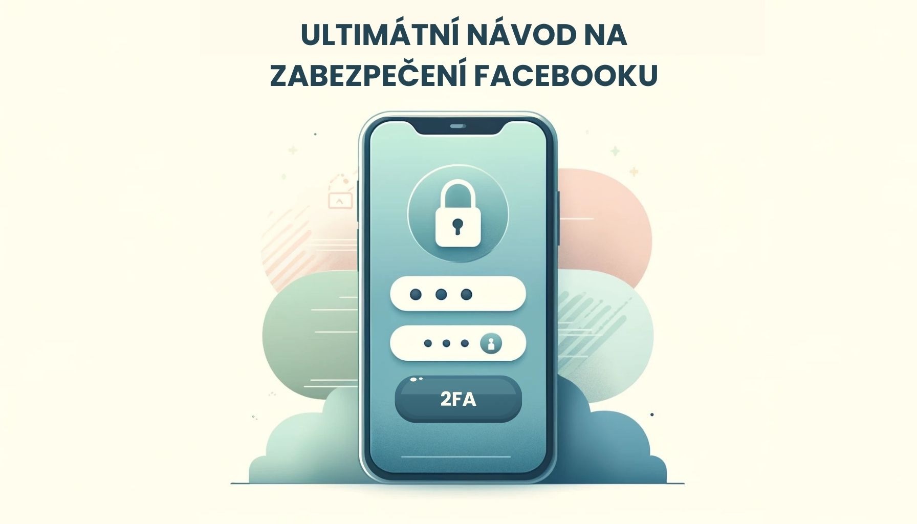 Zabezpečte svůj Facebook účet: Kompletní průvodce dvoufázovým ověřením
